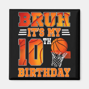 Bruh sein 10. Geburtstag Basketball Thema 10 Jahre Magnet