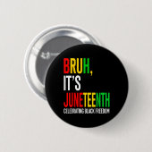 Bruh, sein 19. Jubiläum feiert schwarze Freiheitsm Button (Vorne & Hinten)