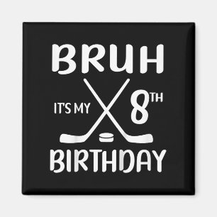 Bruh sein 8. Geburtstag 8 Jahre alter Hockey-Spiel Magnet