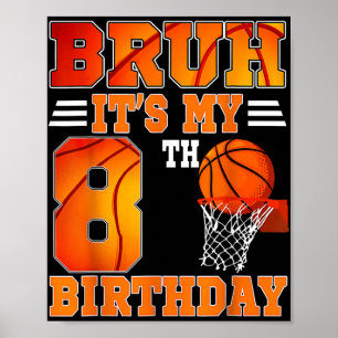 Bruh sein 8. Geburtstag Basketball Thema 8 Jahre Poster