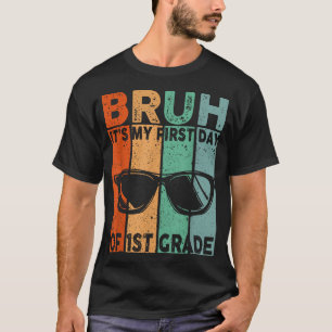 Bruh sein erster Tag der 1. Klasse zurück zur Schu T-Shirt