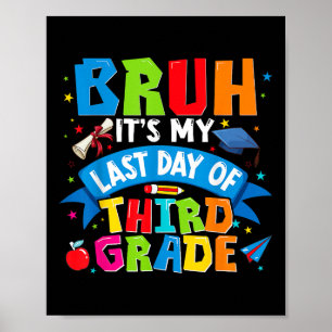 Bruh sein mein letzter Tag der 3. Klasse Kinder Ju Poster
