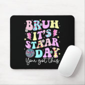 Bruh sein Staar Day Testing Day Motivation Sie Got Mousepad (Mit Mouse)
