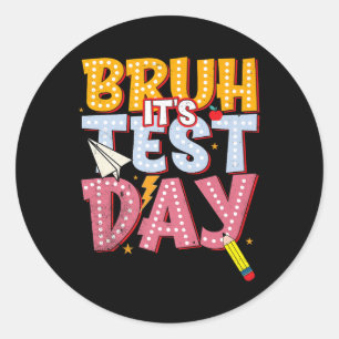 Bruh sein Test Day Staar Staat Testing Day Motivat Runder Aufkleber