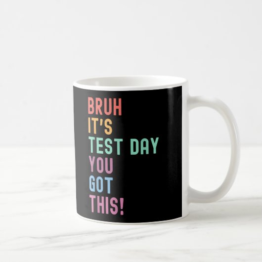 Bruh sein Testtag Testen Tag Lehrer Kind Kaffeetasse (Rechts)