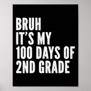 Bruh seine 100 Tage 2. Klasse Lehrer 100 Tage Poster