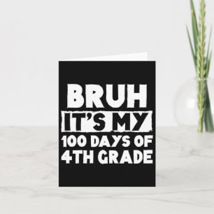Bruh seine 100 Tage der 4. Klasse 100. Tag der ch Karte