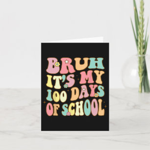 Bruh seine 100 Tage der Schule 100. Tag der Schule Karte