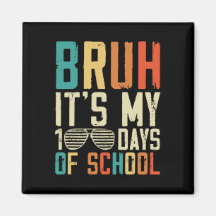 Bruh seine 100 Tage der Schule 100. Tag der Schule Magnet