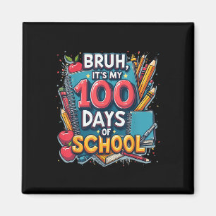 Bruh seine 100 Tage der Schule 100. Tag der Schule Magnet