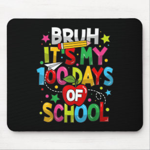 Bruh seine 100 Tage der Schule 100. Tag der Schule Mousepad