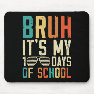 Bruh seine 100 Tage der Schule 100. Tag der Schule Mousepad