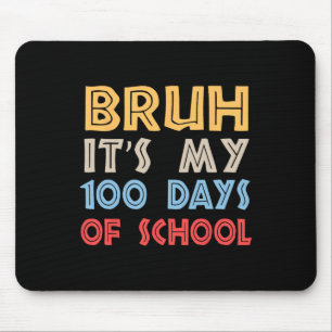 Bruh seine 100 Tage der Schule 100. Tag der Schule Mousepad
