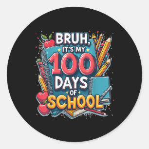 Bruh seine 100 Tage der Schule 100. Tag der Schule Runder Aufkleber