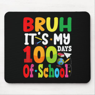 Bruh seine 100 Tage der Schule 100. Tag Groovy Bo Mousepad