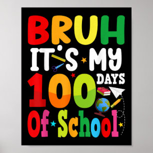 Bruh seine 100 Tage der Schule 100. Tag Groovy Bo Poster