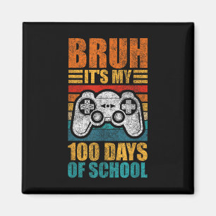 Bruh seine 100 Tage der Schule Gamer Boy 100. Tag Magnet