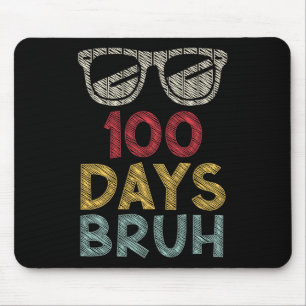 Bruh seine 100 Tage der Schule Jungen Mädchen Kind Mousepad