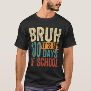 Bruh seine 100 Tage der Schulkinder 100 Tage T-Shirt