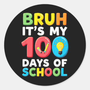 Bruh seine 100 Tage der Schullehrerin Runder Aufkleber