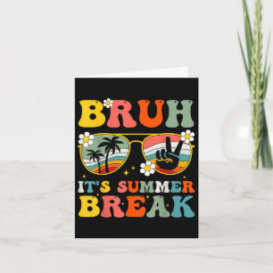 Bruh seine Summer Break Schools out Lehrer Student Karte