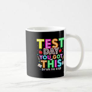 Bruh seinen Testtag, den du diesen Testtag Got has Kaffeetasse