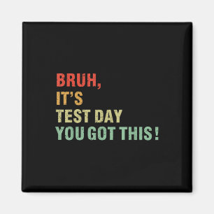 Bruh seinen Testtag, den du diesen Testtag Got has Magnet