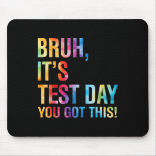Bruh seinen Testtag, den du diesen Testtag Got has Mousepad