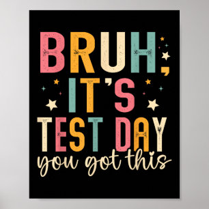 Bruh seinen Testtag, den du diesen Testtag Got has Poster