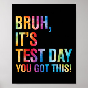 Bruh seinen Testtag, den du diesen Testtag Got has Poster