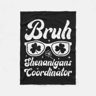 Bruh Shenanigans Coordinator St Patricks Day Boys Fleecedecke