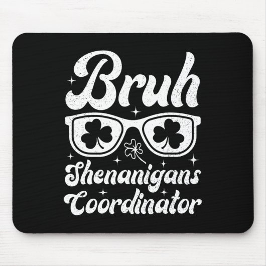 Bruh Shenanigans Coordinator St Patricks Day Boys Mousepad (Vorne)