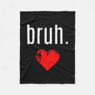 Bruh-Shirt _ auf der Bruh Bro steht Lustiges Valen Fleecedecke