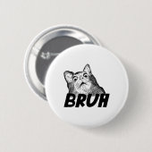 Bruh Shocked Gasp Cat Funny Button (Vorne & Hinten)
