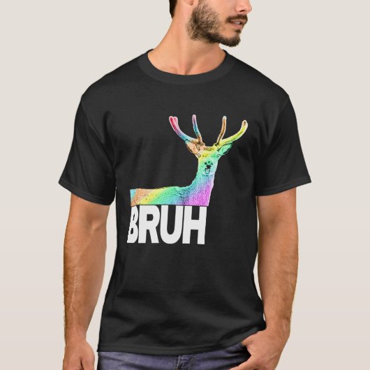 BRUH sind Sie ernstzunehmende goofy Regenbogenknac T-Shirt (Vorderseite)
