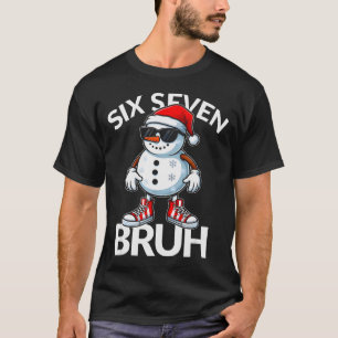 Bruh Six Seven 6 7 Meme Weihnachten Lustiges Xmas  T-Shirt