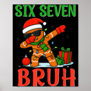 Bruh Six Seven sagt Dabbing Lebkuchen Lustiges Ch Poster