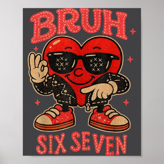Bruh Six Seven Valentine Cute Heart 67 Meme Boys G Poster (Vorne)