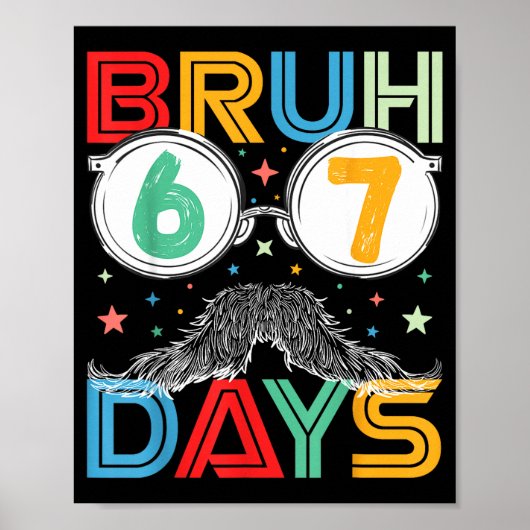 Bruh Sixty Seven Days Funny 6 7 School Kid Milesto Poster (Vorne)