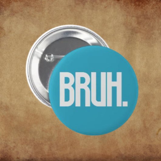 BRUH. Slang-Typografie-Button | Lustiger Bruder-Hu Button