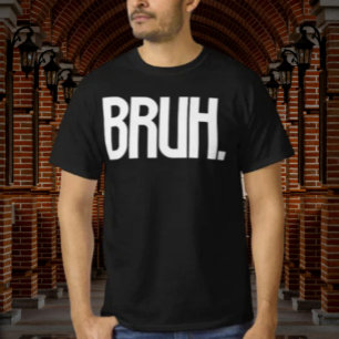 BRUH. Slang-Typografie-Shirt Lustiger Bruder-Hum T-Shirt