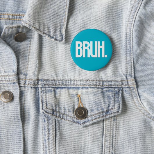 BRUH. Slang Typography Button | Funny Bro Humor (Beispiel)
