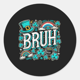 Bruh St Patricks Day Boys St Pats Bruh Meme 1 Runder Aufkleber