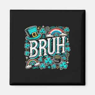 Bruh St Patricks Day Boys St Pats Bruh Meme 2 Magnet
