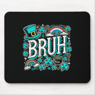 Bruh St Patricks Day Boys St Pats Bruh Meme 2 Mousepad