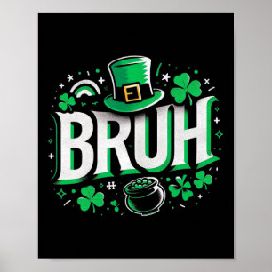 Bruh St Patricks Day Boys St Pats Bruh Meme 3 Poster