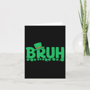 Bruh St Patricks Day Boys St Pats Bruh Meme Karte