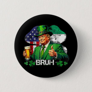 Bruh St. Patricks Day Trump Irisch Amerikanischer Button