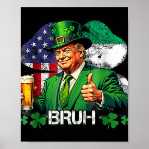 Bruh St. Patricks Day Trump Irisch Amerikanischer Poster