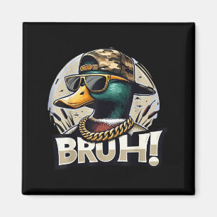 Bruh Stockenten-Ente Lustige Entenjagd Humor Magnet